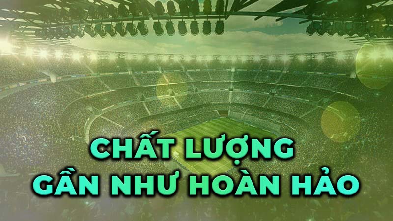 Chất lượng hoàn hảo